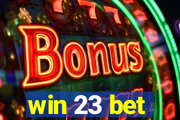 win 23 bet